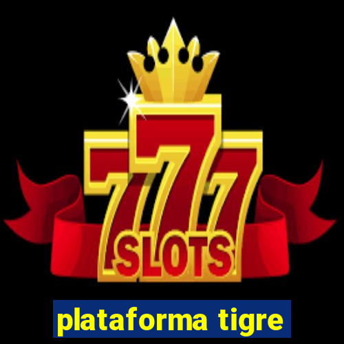 plataforma tigre